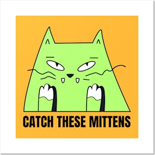 Catch These Mittens Posters and Art